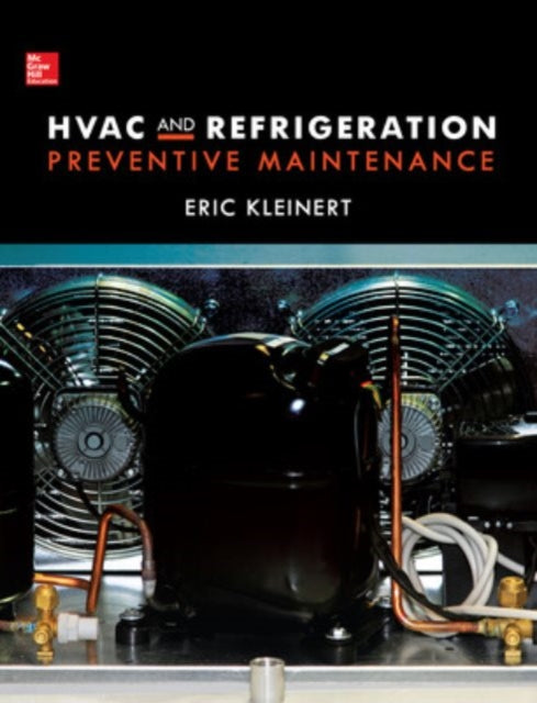 Book cover of: HVAC and Refrigeration Preventive Maintenance. By: Eric Kleinert