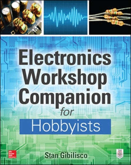 Book cover of: Electronics Workshop Companion for Hobbyists. By: Stan Gibilisco