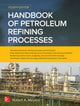 Book cover of: Handbook of Petroleum Refining Processes, Fourth Edition. By: Robert A. Meyers