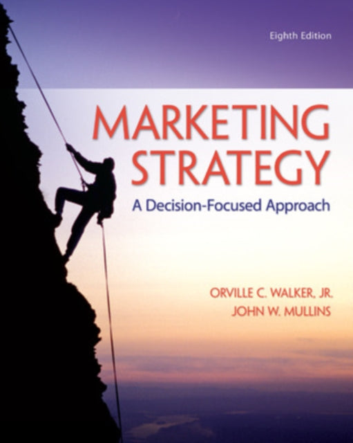 Book cover of: Marketing Strategy: A Decision-Focused Approach. By: Orville C. Walker