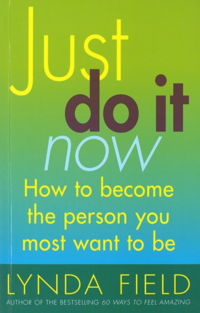 Book cover of: Just Do It Now!. By: Lynda Field