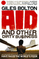 Book cover of: Aid and Other Dirty Business. By: Giles Bolton