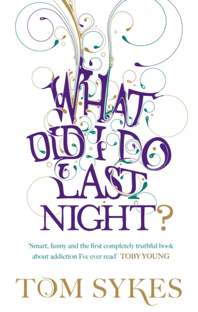 Book cover of: What Did I Do Last Night?. By: Tom Sykes