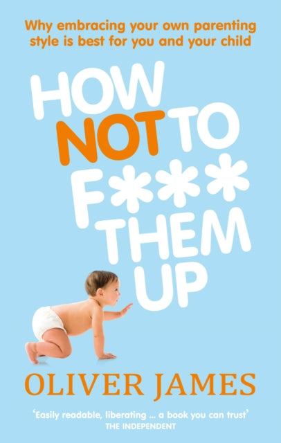 Book cover of: How Not to F*** Them Up
