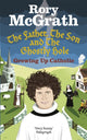 Book cover of: Father, the Son and the Ghostly Hole. By: Rory McGrath