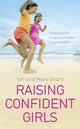 Book cover of: Raising Confident Girls. By: Ian Grant