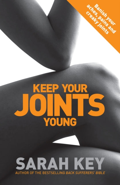 Book cover of: Keep Your Joints Young. By: Sarah Key