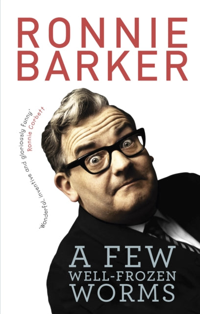 Book cover of: Few Well-Frozen Worms. By: Ronnie Barker