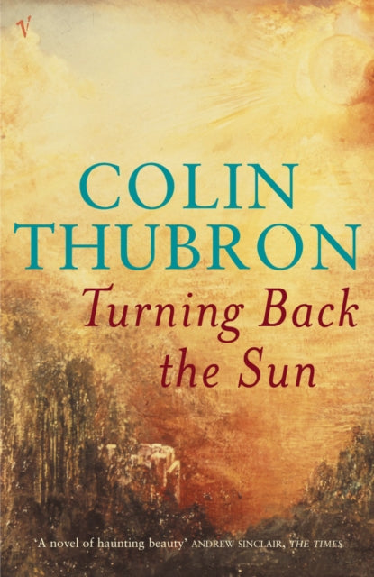 Book cover of: Turning Back The Sun. By: Colin Thubron