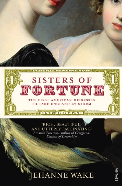 Book cover of: Sisters of Fortune. By: Jehanne Wake