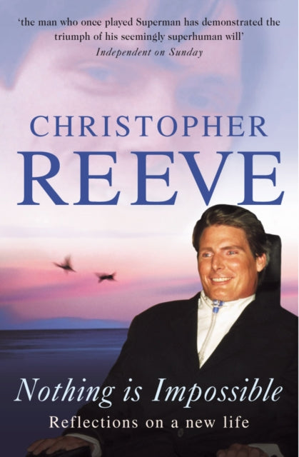 Book cover of: Nothing Is Impossible. By: Christopher Reeve