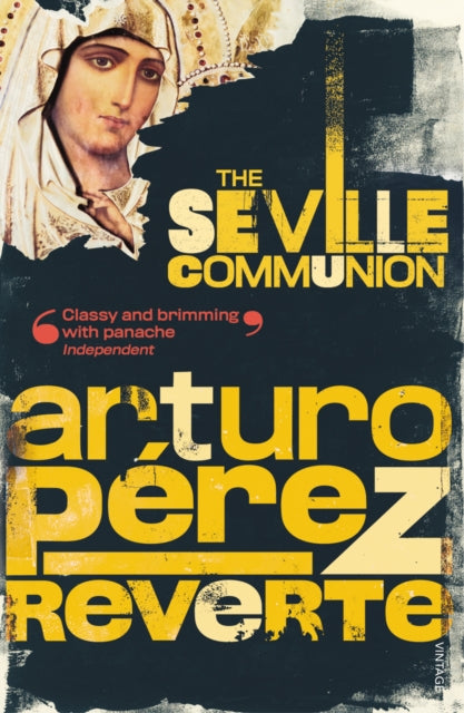 Book cover of: Seville Communion. By: Arturo Pérez-Reverte