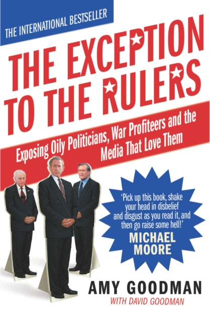 Book cover of: Exception To The Rulers. By: Amy Goodman