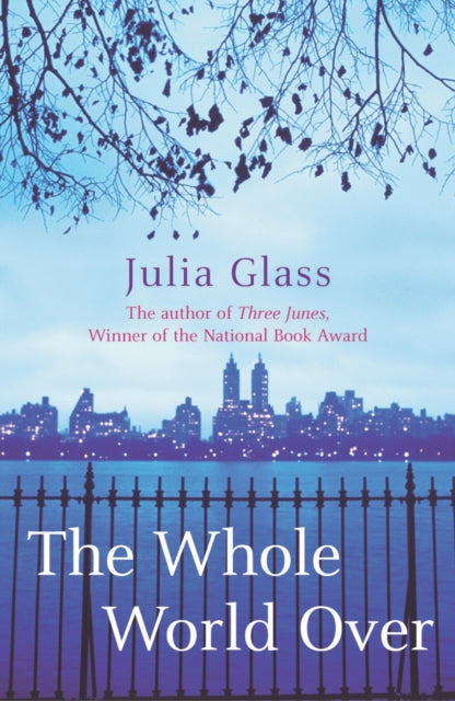 Book cover of: Whole World Over. By: Julia Glass