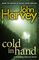 Book cover of: Cold In Hand. By: Harvey, John