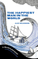 Book cover of: Happiest Man in the World. By: Alec Wilkinson