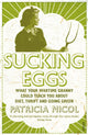 Book cover of: Sucking Eggs. By: Patricia Nicol