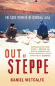 Book cover of: Out of Steppe. By: Daniel Metcalfe