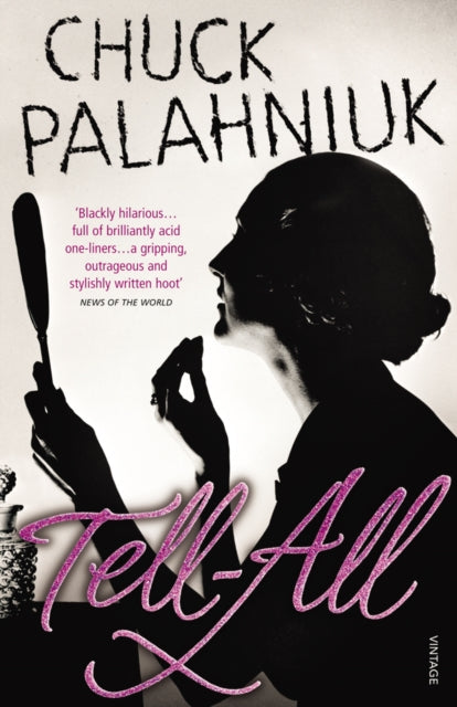 Book cover of: Tell-All. By: Chuck Palahniuk
