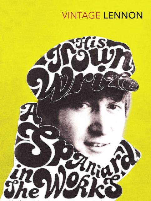 Book cover of: In His Own Write & A Spaniard in the Works. By: John Lennon