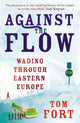 Book cover of: Against the Flow. By: Tom Fort