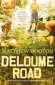Book cover of: Deloume Road. By: Matthew Hooton