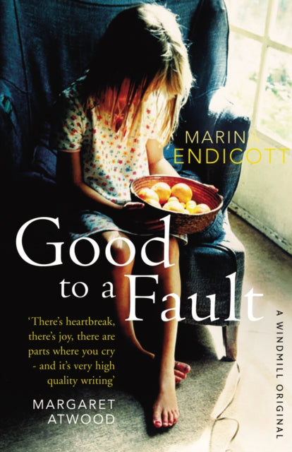 Book cover of: Good to a Fault. By: Marina Endicott