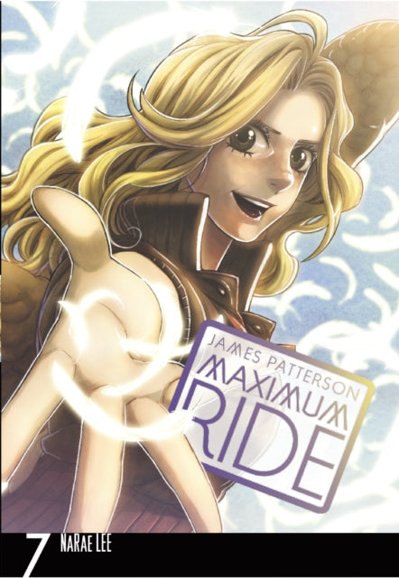 Book cover of: Maximum Ride: Manga Volume 7. By: James Patterson