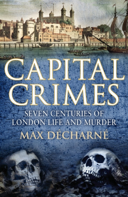 Book cover of: Capital Crimes. By: Max Décharné