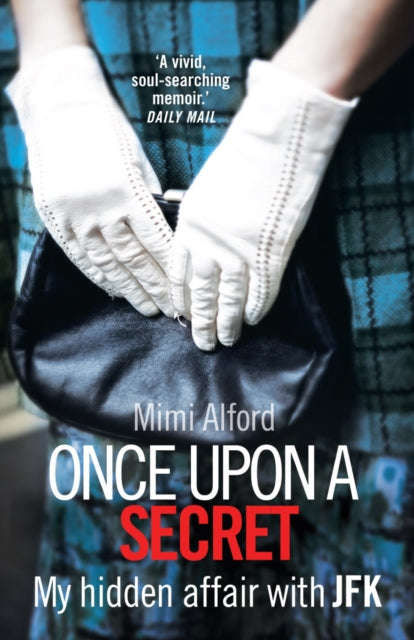 Book cover of: Once upon a Secret. By: Mimi Alford