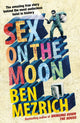 Book cover of: Sex on the Moon. By: Ben Mezrich