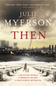 Book cover of: Then. By: Julie Myerson