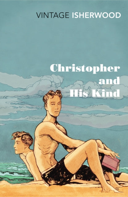 Book cover of: Christopher and His Kind. By: Christopher Isherwood
