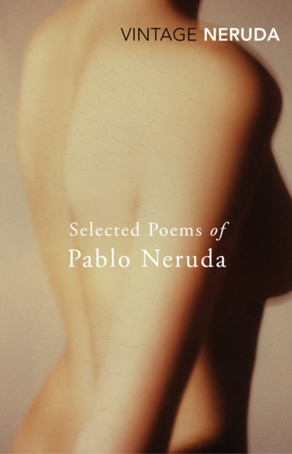 Selected Poems of Pablo Neruda 9780099561293 Pablo Neruda