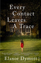 Book cover of: Every Contact Leaves A Trace. By: Elanor Dymott