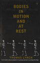 Book cover of: Bodies In Motion and At Rest. By: Thomas Lynch