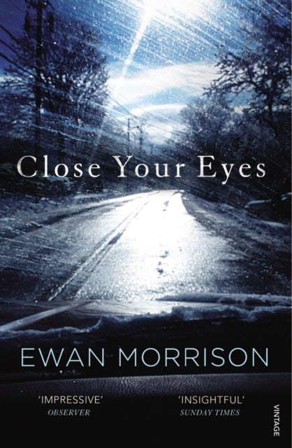 Book cover of: Close Your Eyes. By: Ewan Morrison