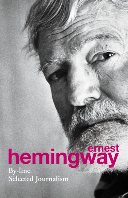 Book cover of: By-Line. By: Ernest Hemingway