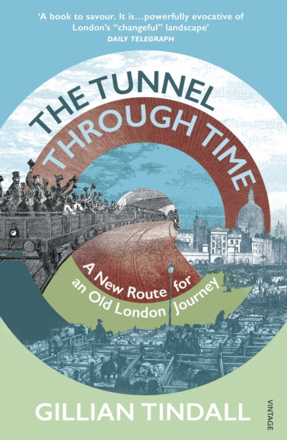 Book cover of: Tunnel Through Time. By: Gillian Tindall