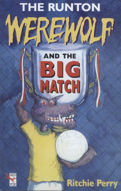 Book cover of: Runton Werewolf And The Big Match. By: Ritchie Perry