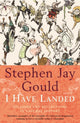 Book cover of: I Have Landed. By: Stephen Jay Gould