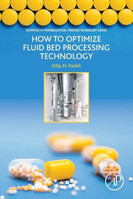 Book cover of: How to Optimize Fluid Bed Processing Technology. By: Dilip Parikh