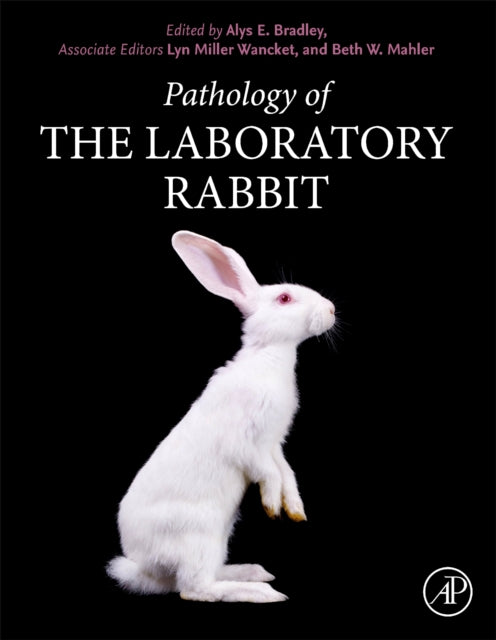 Book cover of: Pathology of the Laboratory Rabbit. By: Alys Bradley