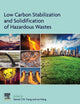 Book cover of: Low Carbon Stabilization and Solidification of Hazardous Wastes. By: Daniel C.W. Tsang