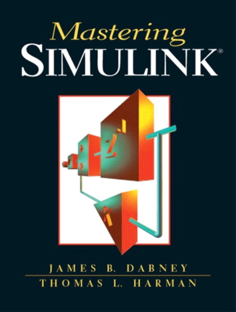 Book cover of: Mastering Simulink. By: James Dabney, James B. Dabney