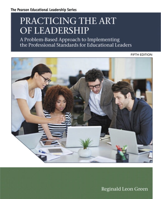 Book cover of: Practicing the Art of Leadership. By: Reginald Leon Green