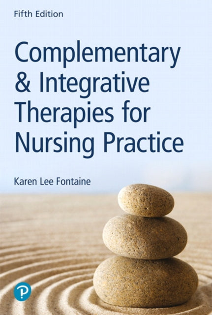 Book cover of: Complementary & Integrative Therapies for Nursing Practice. By: Karen Lee Fontaine RN  MSN