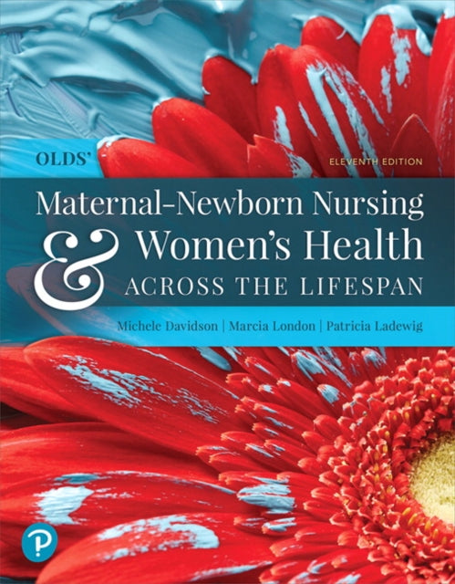 Book cover of: Olds' Maternal-Newborn Nursing & Women's Health Across the Lifespan. By: Michele Davidson