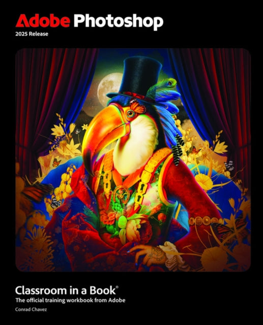 Book cover of: Adobe Photoshop Classroom in a Book 2025 Release. By: CHAVEZ, CONRAD