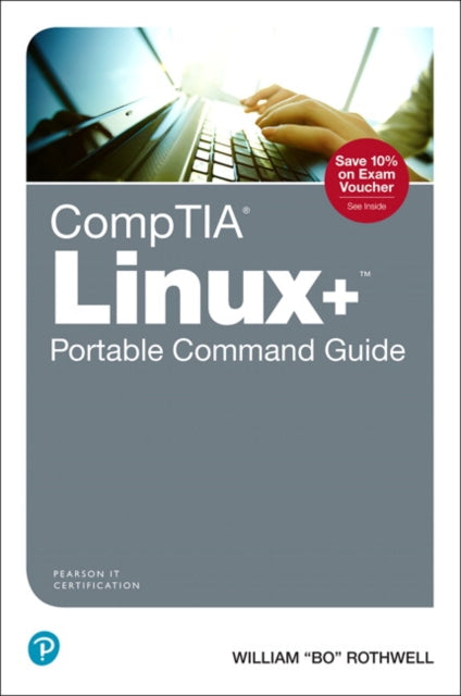 Book cover of: CompTIA Linux+ Portable Command Guide. By: WILLIAM, ROTHWELL